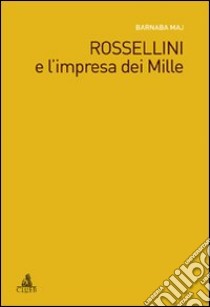 Rossellini e l'impresa dei mille libro di Maj Barnaba