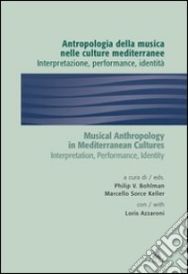 Antropologia della musica nelle culture mediterranee libro di Azzaroni Loris