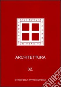 Architettura. Vol. 32 libro di Braghieri G. (cur.)