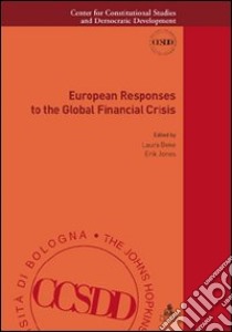 European responses to the global financial crisis libro di Beke L. (cur.); Jones E. (cur.)