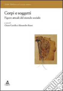 Corpi e soggetti. Sociologie della singolarità libro di Russo A. (cur.); Cretella C. (cur.)