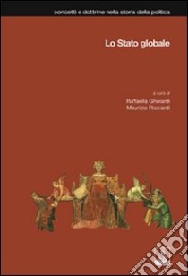 Lo Stato globale libro di Gherardi R. (cur.); Ricciardi M. (cur.)