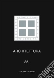 Architettura. Vol. 35: Le forme del piano libro