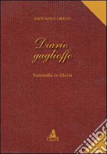 Diario Gaglioffo. Noterelle in libertà libro di Greco Giovanni