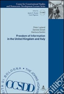 Freedom of information in the United Kingdom and Italy libro di Leyland Peter; Donati Daniele; Gardini Gianluca