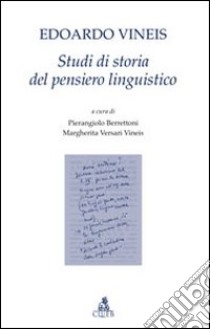 Studi di storia del pensiero linguistico libro di Vineis Edoardo; Versari M. (cur.); Berrettoni P. (cur.)