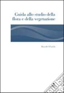 Guida allo studio della flora e della vegetazione libro di Ubaldi Davide