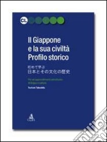 Il Giappone e la sua civiltà: profilo storico libro di Takeshita Toshiaki