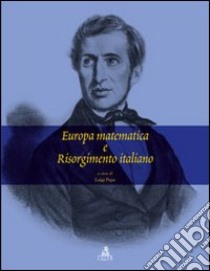 Europa matematica e Risorgimento italiano libro di Pepe Luigi