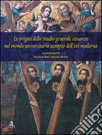 Le origini dello studio generale sassarese nel mondo universitario europeo dell'età moderna libro di Brizzi G. Paolo; Mattone Antonello