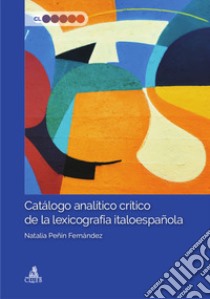 Catálogo analítico crítico de la lexicografía italoespañola libro di Peñín Fernández Natalia