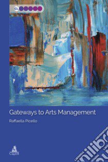 Gateways to Arts Management libro di Picello Raffaella