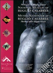 Museo nazionale di Reggio Calabria. Memories of Magna Grecia national museum of Reggio Calabria libro