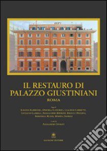 Il restauro di Palazzo Giustiniani a Roma libro di Ippoliti A. (cur.)