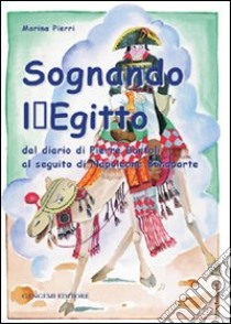 Sognando l'Egitto libro di Museo napoleonico (cur.)