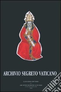 Archivio Segreto Vaticano libro di Archivio Segreto Vaticano (cur.)