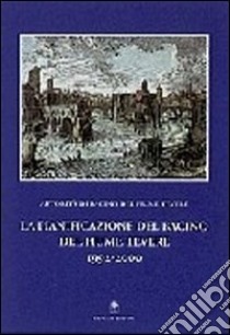 La pianificazione del bacino del fiume Tevere 1992-2000 libro di Autorità di bacino del fiume Tevere (cur.)