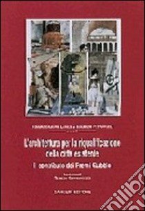 L'architettura per la riqualificazione della città esistente. Il contributo dei Premi Gubbio libro di Giura Longo T. (cur.); Pietrangeli M. (cur.)