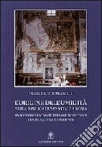 L'origine dell'umidità nella Basilica di S. Vitale a Roma. Analisi degli scambi termoigrometrici tra muratura e ambiente libro di Romanelli Francesco