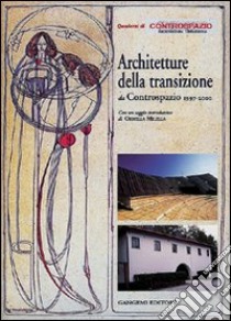 Architettura contemporanea. Storia e progetto da Controspazio 1997-2000 libro di Tuzi S. (cur.)