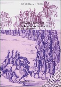 Incisioni barocche di feste e avvenimenti. Giorni di allegrezza libro di Tozzi Simonetta