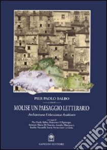 Molise un paesaggio letterario libro di Balbo P. Paolo