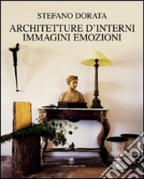 Architettura d'interni. Immagini, emozioni libro di Dorata Stefano