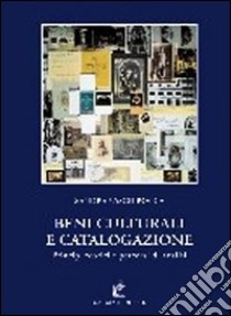 Beni culturali e catalogazione. Principi teorici e percorsi di analisi libro di Vasco Rocca Sandra