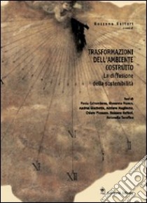 Trasformazioni dell'ambiente costruito. La diffusione della sostenibilità libro di Raiteri Rossana