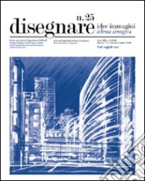 Disegnare. Idee, immagini. Ediz. italiana e inglese. Vol. 25 libro di Docci M. (cur.)