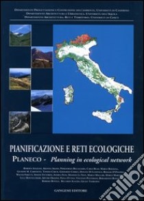 Pianificazione e reti ecologiche. Planeco. Planning in ecological network libro