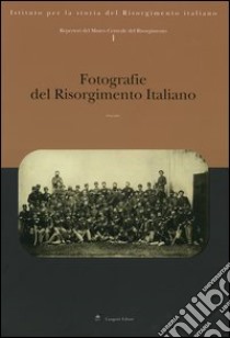 Repertori del Museo Centrale del Risorgimento. Vol. 1: Fotografie del Risorgimento italiano libro di Pizzo M. (cur.)