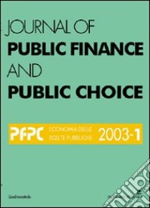 Journal of public finance and public choice. Economia delle scelte pubbliche (2003). Vol. 1 libro di Da Empoli Domenico