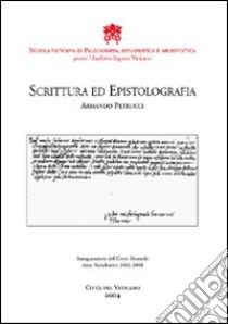 Scrittura ed epistolografia libro di Petrucci Armando