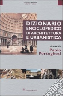 Dizionario enciclopedico di architettura e urbanistica. Ediz. illustrata. Vol. 1: Aalto-Cina libro di Portoghesi P. (cur.)