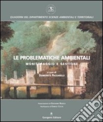 Le problematiche ambientali. Monitoraggio e gestione libro di Passarelli D. (cur.)