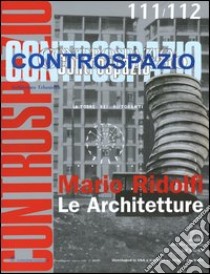 Controspazio (2005) (rist. anast.) vol. 111-112: Mario Ridolfi. Le architetture libro