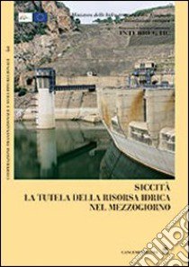 Siccità. La tutela della risorsa idrica nel Mezzogiorno libro di Pineschi G. (cur.); Santarossa L. (cur.)