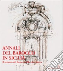 Annali del barocco in Sicilia. Vol. 7: Il restauro del barocco nella città storica libro di Centro internazionale studi sul barocco in Sicilia (cur.)