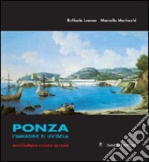 Ponza. L'immagine di un'isola. Architettura colore arredo libro di Morlacchi Marcella; Lemme Raffaele