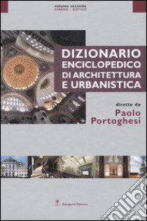 Dizionario enciclopedico di architettura e urbanistica. Ediz. illustrata. Vol. 2: Cinema-Gotico libro di Portoghesi P. (cur.)