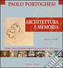 Architettura e memoria libro di Portoghesi P. (cur.); Gottardo F. (cur.)