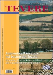 Tevere, ambiente e paesaggio nel bacino del Tevere. Ricerche, studi ed interventi finalizzati alla riqualificazione ambientale libro di Minucci R. (cur.)