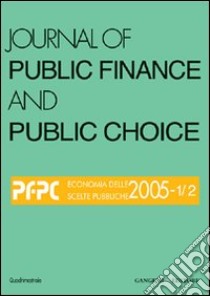 Journal of public finance and public choice. Economia delle scelte pubbliche (2005) vol. 1-2 libro di Da Empoli Domenico