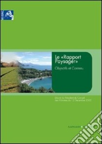 Le «Rapport Paysager». Objectifs et contenu libro di Scazzosi Lionella; Di Bene Anna