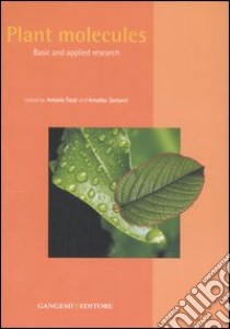 Plant molecules. Basic and applied research libro di Tiezzi A. (cur.); Santucci A. (cur.)