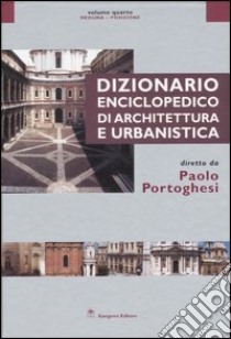 Dizionario enciclopedico di architettura e urbanistica. Ediz. illustrata. Vol. 4: Meduna-Posizione libro di Portoghesi Paolo