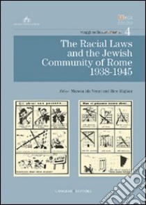 The racial laws and the Jewish community of Rome 1938-1945 libro di Venzo M. I. (cur.); Migliau B. (cur.)