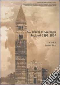 Ss. Trinità di Saccargia. Restauri 1891-1897. Ediz. illustrata libro di Gizzi S. (cur.)