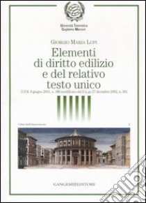 Elementi di diritto edilizio e del relativo testo unico libro di Lupi Giorgio Maria